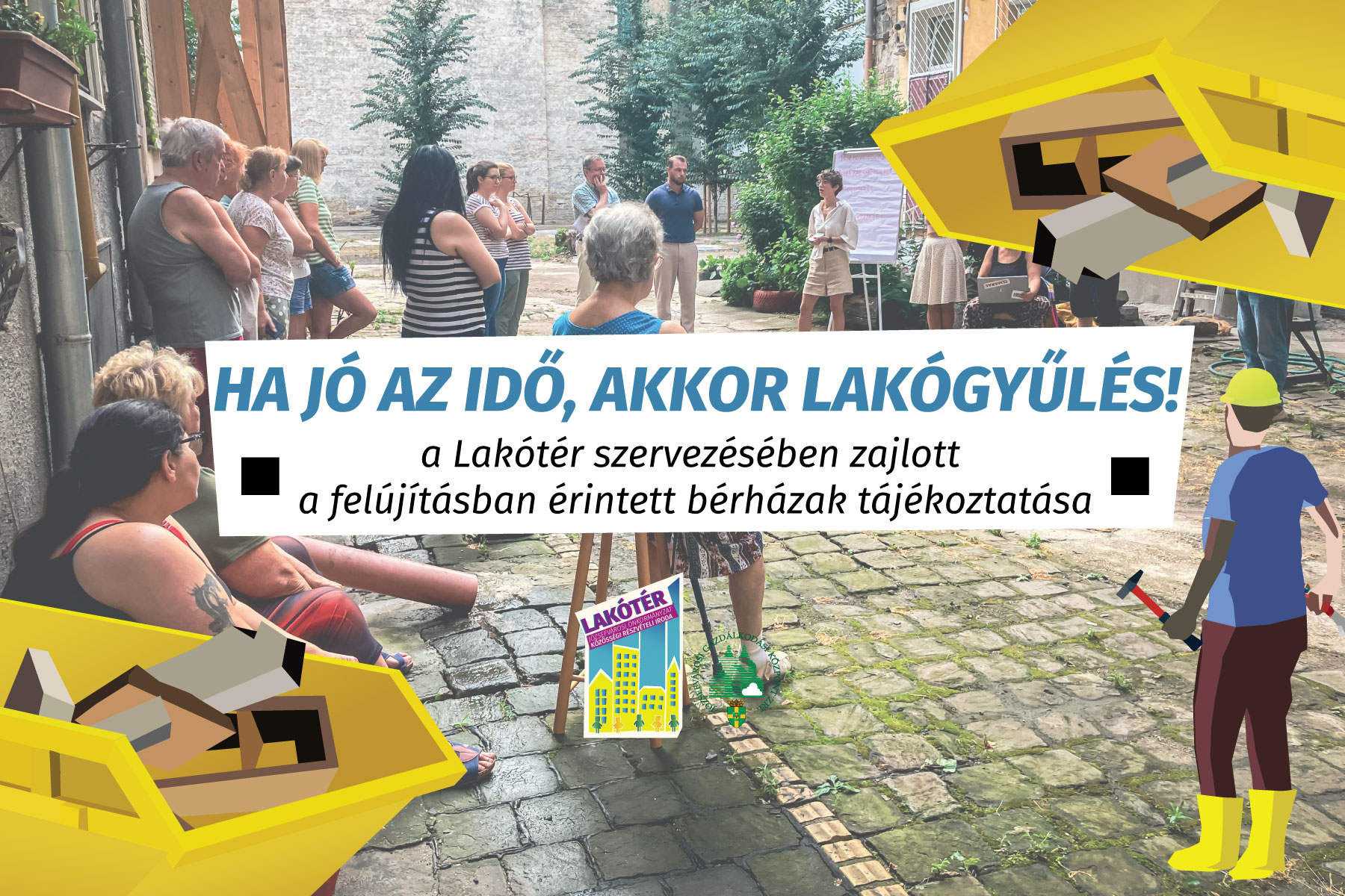 Ha jó az idő, akkor lakógyűlés: a Lakótér szervezésében zajlott a felújításban érintett bérházak tájékoztatása