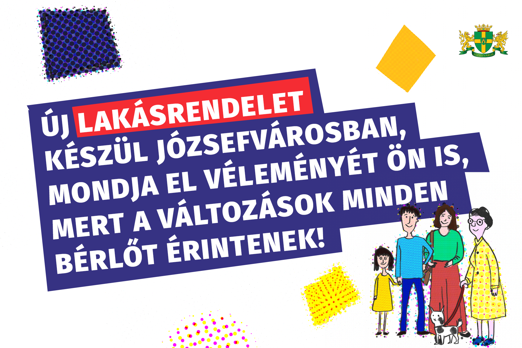 Új Lakásrendelet készül Józsefvárosban, mondja el véleményét Ön is, mert a változások minden bérlőt érintenek!